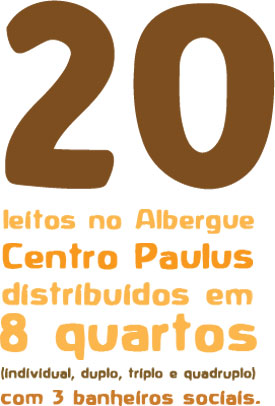 20 leitos no Albergue Centro Paulus distribuídos em 8 quartos